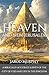 Heaven and New Jerusalem: A Biblically-Accurate Survey of the City of God and Life in the Kingdom