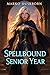 Spellbound Senior Year: A M...