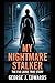 My Nightmare Stalker: The E...