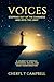 Voices: Stepping Out of the Darkness and Into the Light: A Journey of Spiritual Awakening, Healing, and Inner Transformation