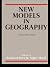 New Models in Geography - V...