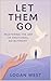 Let Them Go: Mastering the Art of Emotional Detachment (The Let Them Series Book 1)