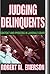 Judging Delinquents: Context and Process in Juvenile Court