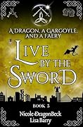A Dragon, a Gargoyle, and a Faery Live by the Sword