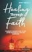 Healing Through Faith: A Mu...
