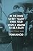 In the Days of My Youth I Was Told What It Means to Be a Man by Tom Junod