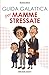 Guida Galattica Per Mamme Stressate: Libro divertente per adulti: ironia quotidiana su multitasking, maternità e burnout femminile (Italian Edition)