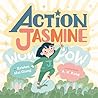 Action Jasmine by Kristen Mai Giang