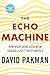 The Echo Machine: How Right-Wing Extremism Created a Post-Truth America