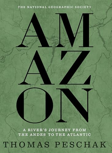 Amazon: A River's Journey From the Andes to the Atlantic (Hardcover)