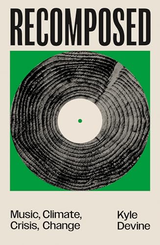 Recomposed: Music, Climate, Crisis, Change (Paperback)