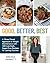 Good, Better, Best: A Three-Tiered Approach to Weight Maintenance with 100 Low-Carb, Sugar-Free Recipes for Lasting Success