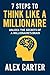 7 Steps to Think Like a Millionaire by Alex Carter