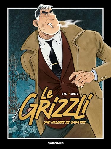 Le Grizzli - Tome 2: Une haleine de cadavre (Hardcover)