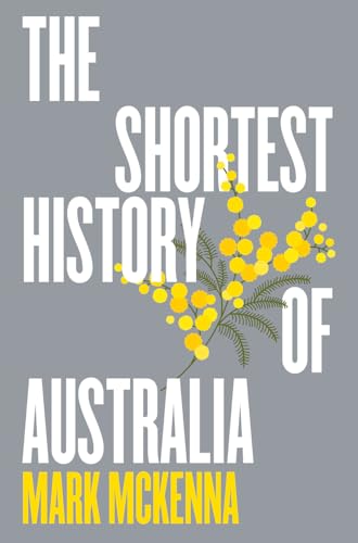 The Shortest History of Australia (Kindle Edition)