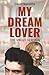 My Dream Lover The Uncut Ve...