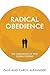 Radical Obedience by Paul Alexander