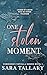 One Stolen Moment by Sara Tallary One Stolen Moment by Sara Tallary