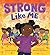 Strong Like Me