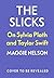 The Slicks: On Sylvia Plath and Taylor Swift
