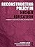 Reconstructing Policy in Higher Education: Feminist Poststructural Perspectives