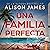 Una familia perfecta by Alison James
