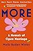 More: A Memoir of Open Marriage