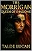 The Morrìgan : Queen of Sha...