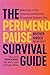 The Perimenopause Survival Guide: Make Sense of Your Symptoms and Build Your Personalized Treatment Plan