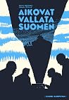 Aikovat vallata Suomen