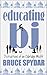 Educating BJ by Bruce Spydar