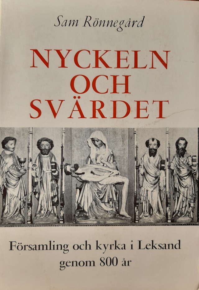Nyckeln och svärdet : Församling och kyrka i Leksand genom 800 år