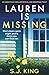 Lauren Is Missing: An addictive thriller with a jaw-dropping twist