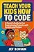 Teach Your Kids How to CODE...