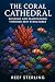 The Coral Cathedral: Buildi...