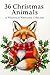 36 Christmas Animals: A Whi...