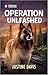 Operation Unleashed: A Romantic Thriller