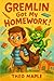Gremlin Got My Homework by Theo Maple