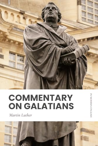 Commentary on Galatians: In Modern, Updated English