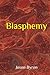 Blasphemy: vol. 1
