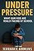 Under Pressure What Our Kids Are Really Facing at School by Terrance Ammons