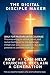 The Digital Disciple Maker:...
