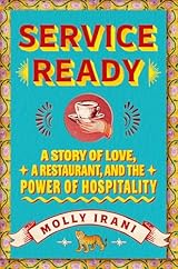 Service Ready: A Story of Love, Restaurants, and the Power of Hospitality