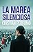 La marea silenciosa (Laura ...