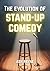The Evolution of Stand-Up Comedy: From Vaudeville to Netflix Specials