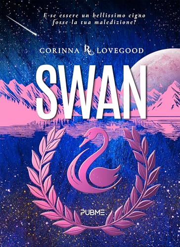 Swan: Bellezza e Rovina (Collana Relove - PubMe) (PubMe Romance) (Italian Edition)