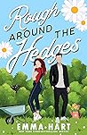 Rough Around the Hedges by Emma Hart