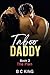 Taboo Daddy: Older Man Younger Woman Age Gap Erotica Forbidden Love Romance (Book 2 The Plan)
