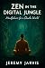 Zen in the Digital Jungle: ...