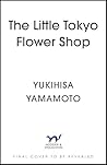 The Little Tokyo Flower Shop by Yukihisa Yamamoto